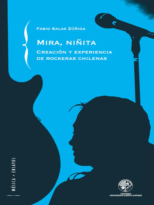 Title details for Mira niñita: Creación y experiencias de rockeras chilenas by Fabio Salas - Wait list